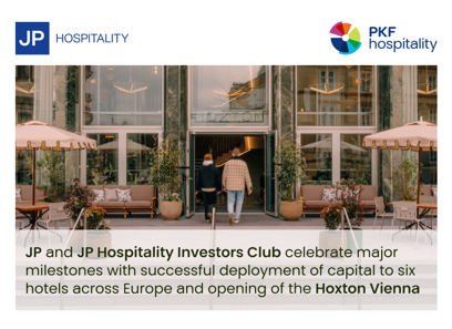 JP and JP Hospitality Investors Club celebrate major milestones with successful deployment of capital to six hotels across Europe and opening of the Hoxton Vienna